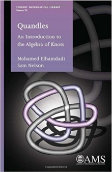 Quandles : An Introduction to the Algebra of Knots, Paperback Book Quandles : An Introduction to the Algebra of Knots, Paperback Book