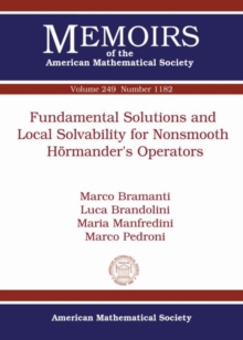 Fundamental Solutions and Local Solvability for Nonsmooth Hormander's Operators, Paperback / softback Book Fundamental Solutions and Local Solvability for Nonsmooth Hormander's Operators, Paperback / softback Book