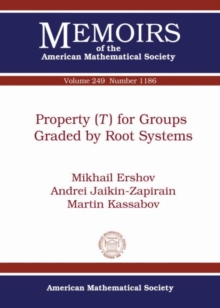 Property ($T$) for Groups Graded by Root Systems, Paperback / softback Book Property ($T$) for Groups Graded by Root Systems, Paperback / softback Book