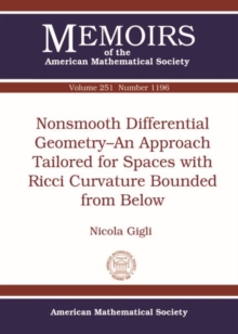 Nonsmooth Differential Geometry-An Approach Tailored for Spaces with Ricci Curvature Bounded from Below, Paperback / softback Book Nonsmooth Differential Geometry-An Approach Tailored for Spaces with Ricci Curvature Bounded from Below, Paperback / softback Book