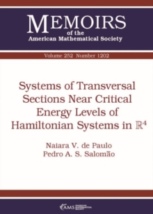 Systems of Transversal Sections Near Critical Energy Levels of Hamiltonian Systems in $\mathbb {R}^4$, Paperback Book Systems of Transversal Sections Near Critical Energy Levels of Hamiltonian Systems in $\mathbb {R}^4$, Paperback Book