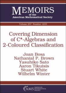Covering Dimension of C*-Algebras and 2-Coloured Classification, Paperback / softback Book Covering Dimension of C*-Algebras and 2-Coloured Classification, Paperback / softback Book
