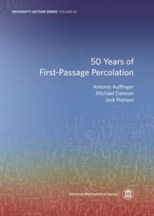 50 Years of First-Passage Percolation, Paperback Book 50 Years of First-Passage Percolation, Paperback Book