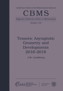 Tensors : Asymptotic Geometry and Developments 2016-2018