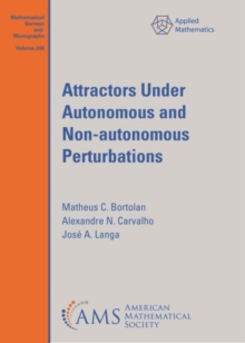Attractors Under Autonomous and Non-autonomous Perturbations, Hardback Book Attractors Under Autonomous and Non-autonomous Perturbations, Hardback Book