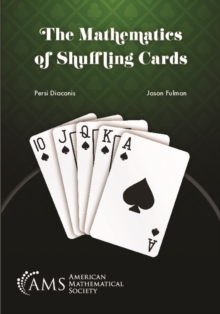 The Mathematics of Shuffling Cards