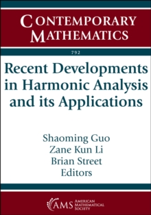 Recent Developments in Harmonic Analysis and its Applications