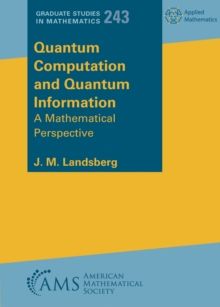 Quantum Computation and Quantum Information : A Mathematical Perspective