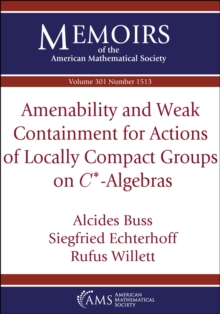 Amenability and Weak Containment for Actions of Locally Compact Groups on $C^*$-Algebras