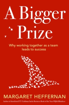A Bigger Prize : When No One Wins Unless Everyone Wins, Paperback / softback Book A Bigger Prize : When No One Wins Unless Everyone Wins, Paperback / softback Book