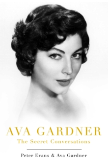 Ava Gardner : The Secret Conversations