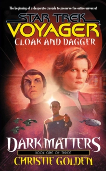 Cloak And Dagger: Dark Matters Book One : Star Trek Voyager: Voy#19