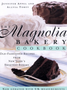 The Magnolia Bakery Cookbook : Old Fashioned Recipes From New York's Sweetest Bakery