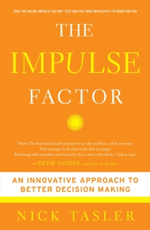 The Impulse Factor : Why Some of Us Play it Safe and Others Risk it All