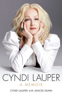 Cyndi Lauper: A Memoir, Paperback / softback Book Cyndi Lauper: A Memoir, Paperback / softback Book