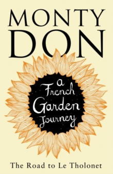 The Road to Le Tholonet : A French Garden Journey