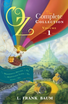 Oz, the Complete Collection Volume 1 Bind-Up : Wonderful Wizard of Oz; Marvellous Land of Oz; Ozma of Oz, Paperback Book Oz, the Complete Collection Volume 1 Bind-Up : Wonderful Wizard of Oz; Marvellous Land of Oz; Ozma of Oz, Paperback Book