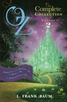 Oz, the Complete Collection Volume 2 bind-up : Dorothy & the Wizard in Oz; The Road to Oz; The Emerald City of Oz