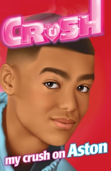 My Crush on Aston, Paperback Book My Crush on Aston, Paperback Book