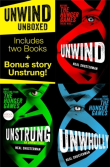 Unwind Unboxed: Unwind; Unstrung: an Unwind Story; Unwholly