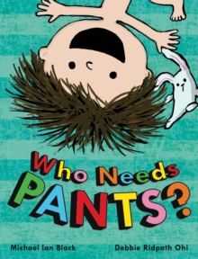Who Needs Pants?, Paperback Book Who Needs Pants?, Paperback Book