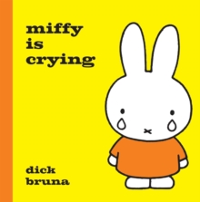 Miffy is Crying, Hardback Book Miffy is Crying, Hardback Book