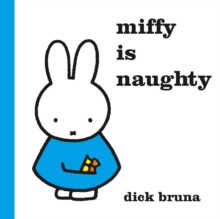 Miffy is Naughty, Hardback Book Miffy is Naughty, Hardback Book