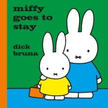 Miffy Goes to Stay, Hardback Book Miffy Goes to Stay, Hardback Book