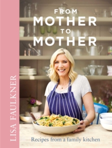 From Mother to Mother : Recipes from a Family Kitchen, Hardback Book From Mother to Mother : Recipes from a Family Kitchen, Hardback Book