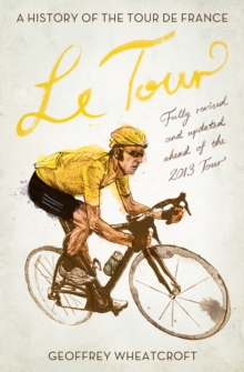 Le Tour: A History of the Tour de France, Paperback Book Le Tour: A History of the Tour de France, Paperback Book