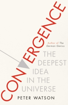 Convergence : The Deepest Idea in the Universe, Hardback Book Convergence : The Deepest Idea in the Universe, Hardback Book