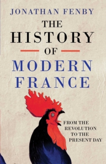 A History of Modern France, Hardback Book A History of Modern France, Hardback Book