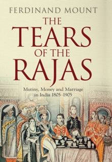 The Tears of the Rajas, Hardback Book The Tears of the Rajas, Hardback Book