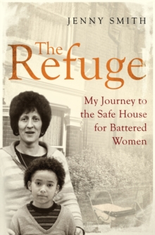 The Refuge : My Journey to the Safe House for Battered Women, Paperback Book The Refuge : My Journey to the Safe House for Battered Women, Paperback Book