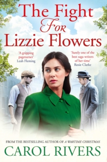 The Fight for Lizzie Flowers : the perfect wartime family saga, set in the East End of London