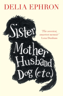 Sister Mother Husband Dog (Etc.), Paperback / softback Book Sister Mother Husband Dog (Etc.), Paperback / softback Book