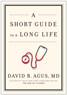 A Short Guide to a Long Life, Hardback Book A Short Guide to a Long Life, Hardback Book