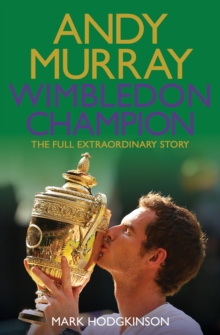 Andy Murray Wimbledon Champion : The Full and Extraordinary Story, Paperback Book Andy Murray Wimbledon Champion : The Full and Extraordinary Story, Paperback Book