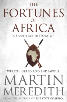 Fortunes of Africa : A 5,000 Year History of Wealth, Greed and Endeavour