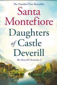 Daughters of Castle Deverill : Family secrets and enduring love - from the Number One bestselling author (The Deverill Chronicles 2)