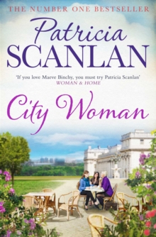 City Woman : Warmth, wisdom and love on every page - if you treasured Maeve Binchy, read Patricia Scanlan