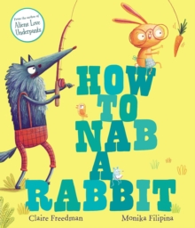 How to Nab a Rabbit, Hardback Book How to Nab a Rabbit, Hardback Book