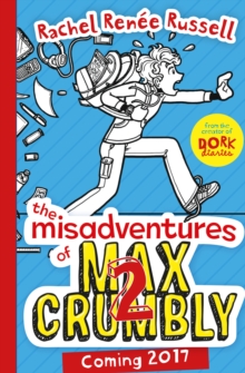 The Misadventures of Max Crumbly 2 : Middle School Mayhem, Hardback Book The Misadventures of Max Crumbly 2 : Middle School Mayhem, Hardback Book