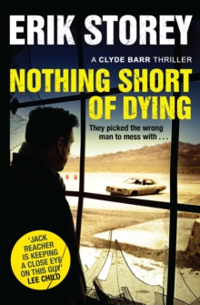 Nothing Short of Dying : A Clyde Barr Thriller