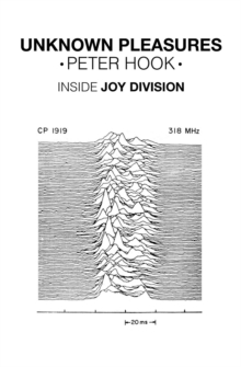 Unknown Pleasures : Inside Joy Division