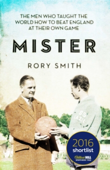 Mister : The Men Who Gave The World The Game