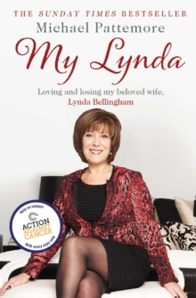 My Lynda : Loving and losing my beloved wife, Lynda Bellingham