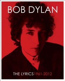 The Lyrics : 1961 - 2012, Hardback Book The Lyrics : 1961 - 2012, Hardback Book