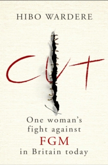 Cut: One Woman's Fight Against FGM in Britain Today