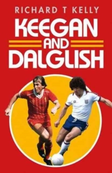 Keegan and Dalglish, Hardback Book Keegan and Dalglish, Hardback Book